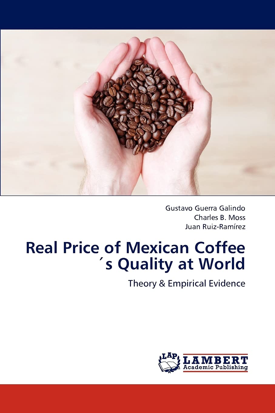 Real Price of Mexican Coffees Quality at World: Theory & Empirical Evidence,Used