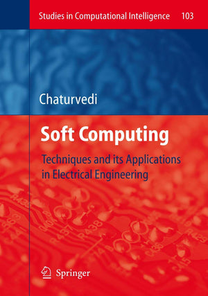 Soft Computing: Techniques and its Applications in Electrical Engineering (Studies in Computational Intelligence, 103),Used