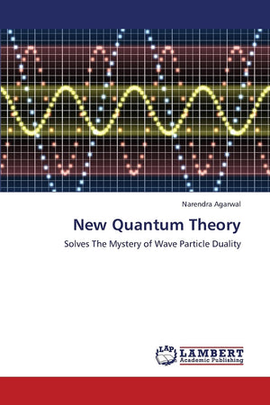 New Quantum Theory: Solves The Mystery of Wave Particle Duality,Used