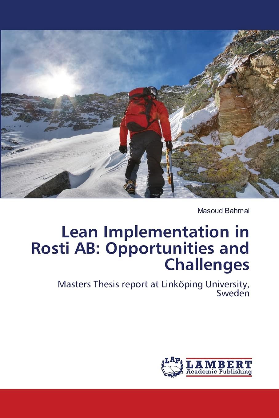Lean Implementation in Rosti AB: Opportunities and Challenges: Masters Thesis report at Linkping University, Sweden,Used