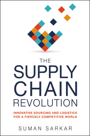 The Supply Chain Revolution: Innovative Sourcing And Logistics For A Fiercely Competitive World,Used