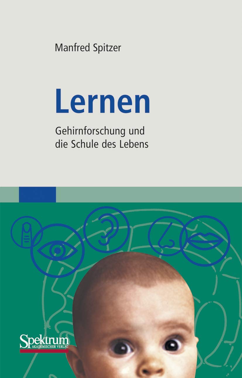 Lernen: Gehirnforschung und die Schule des Lebens (German Edition),New