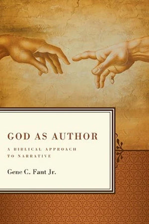 God as Author: A Biblical Approach to Narrative,New