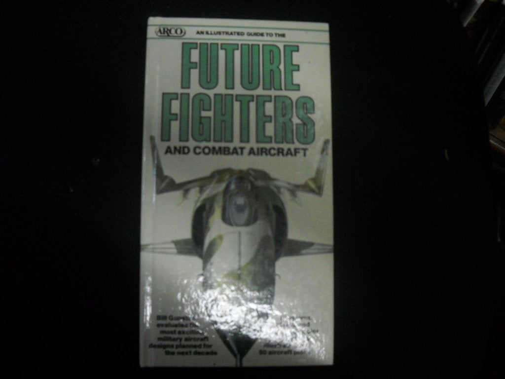 An Illustrated Guide to Future Fighters and Combat Aircraft (Illustrated Guides Series),Used