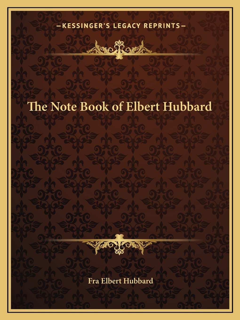 The Note Book of Elbert Hubbard,New
