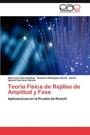 Teora Fsica de Rejillas de Amplitud y Fase: Aplicaciones en la Prueba de Ronchi (Spanish Edition),Used