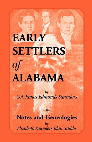 Early Settlers of Alabama with Notes and Genealogies,Used