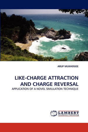 LIKECHARGE ATTRACTION AND CHARGE REVERSAL: APPLICATION OF A NOVEL SIMULATION TECHNIQUE,Used