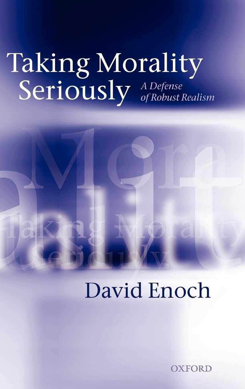 Taking Morality Seriously: A Defense Of Robust Realism