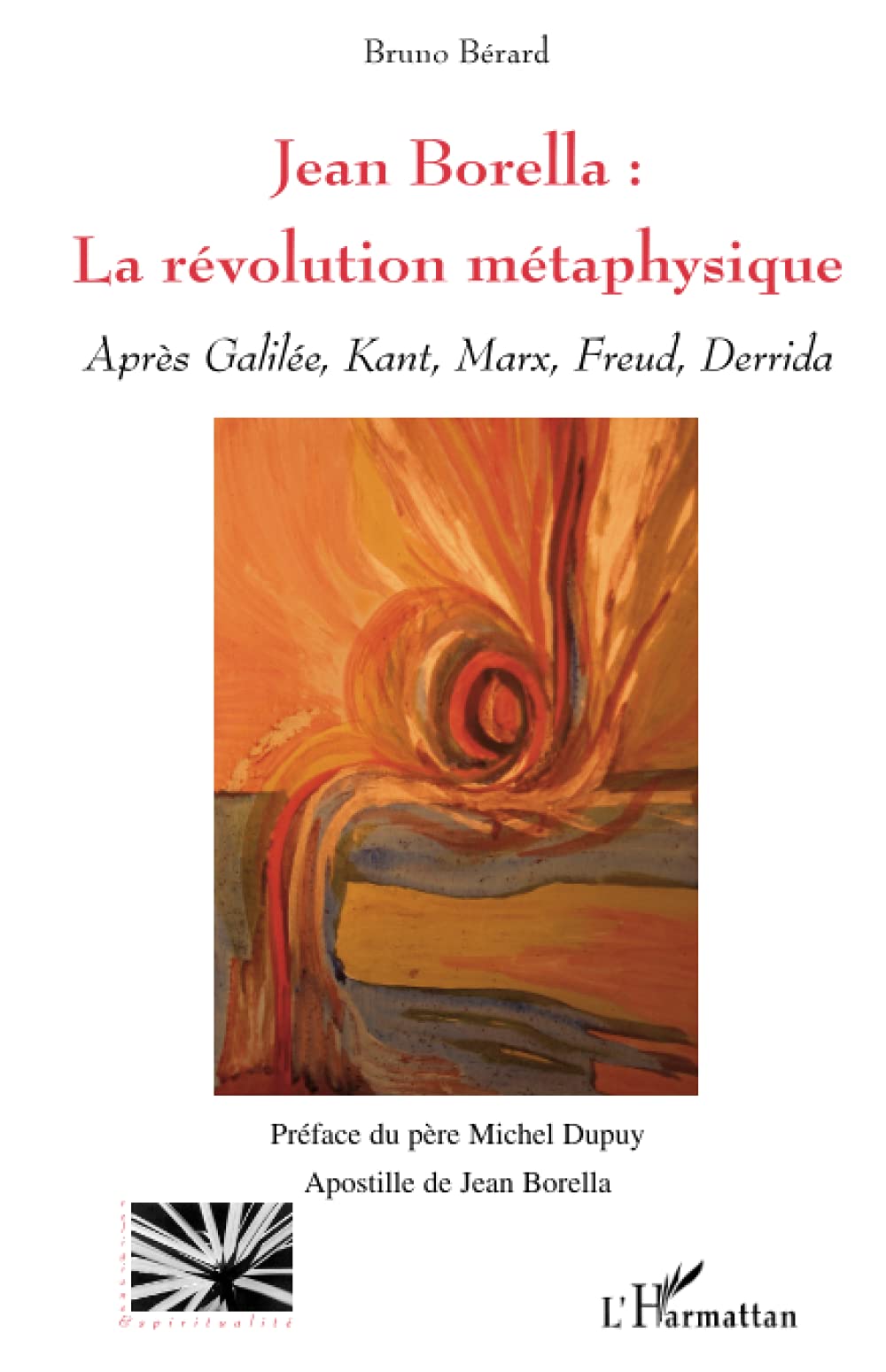 Jean Borella : La Rvolution Mtaphysique: Aprs Galile, Kant, Marx, Freud, Derrida (French Edition),Used