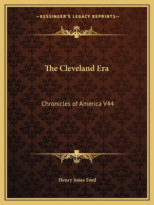 The Cleveland Era: Chronicles of America V44,Used