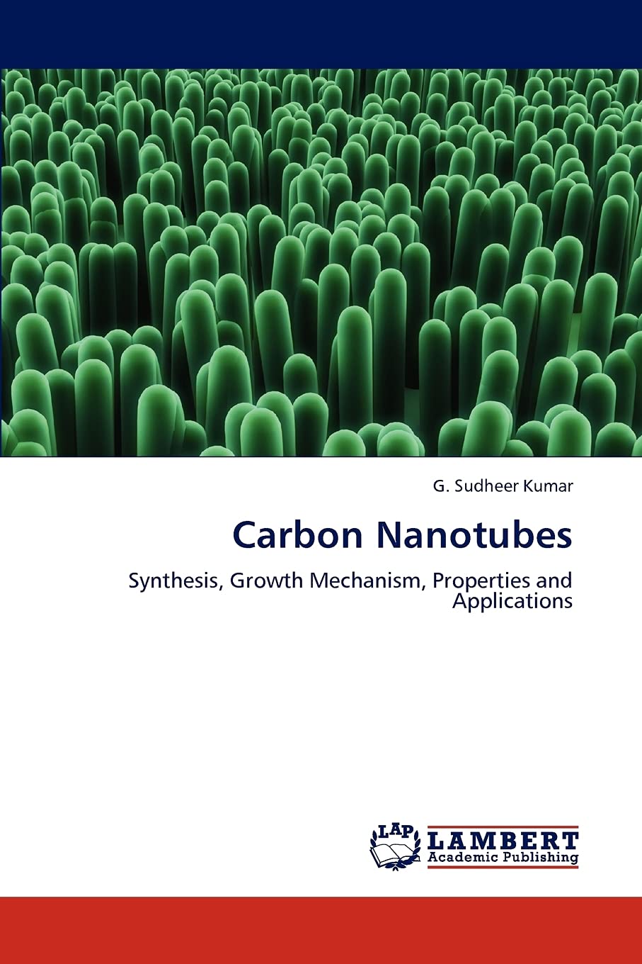 Carbon Nanotubes: Synthesis, Growth Mechanism, Properties and Applications,Used