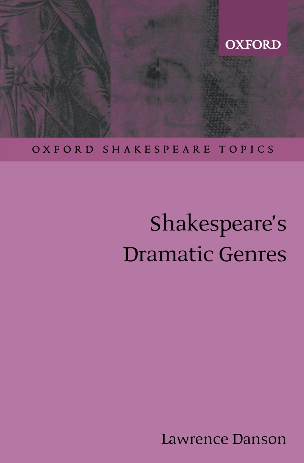Shakespeare'S Dramatic Genres (Oxford Shakespeare Topics),New