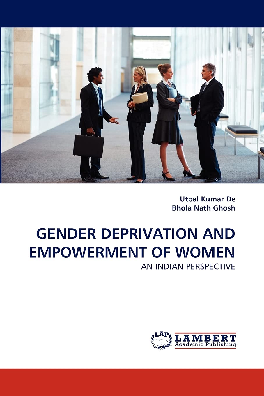 GENDER DEPRIVATION AND EMPOWERMENT OF WOMEN: AN INDIAN PERSPECTIVE,Used
