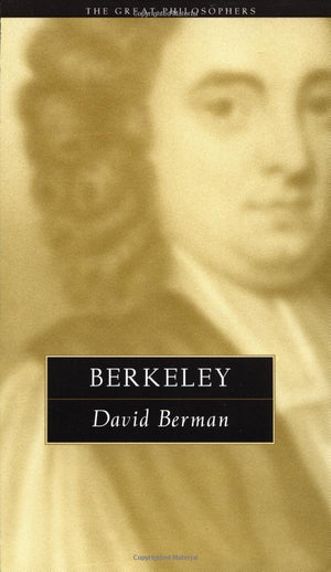 Berkeley: The Great Philosophers (The Great Philosophers Series)