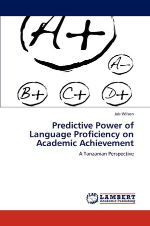 Predictive Power of Language Proficiency on Academic Achievement: A Tanzanian Perspective,Used