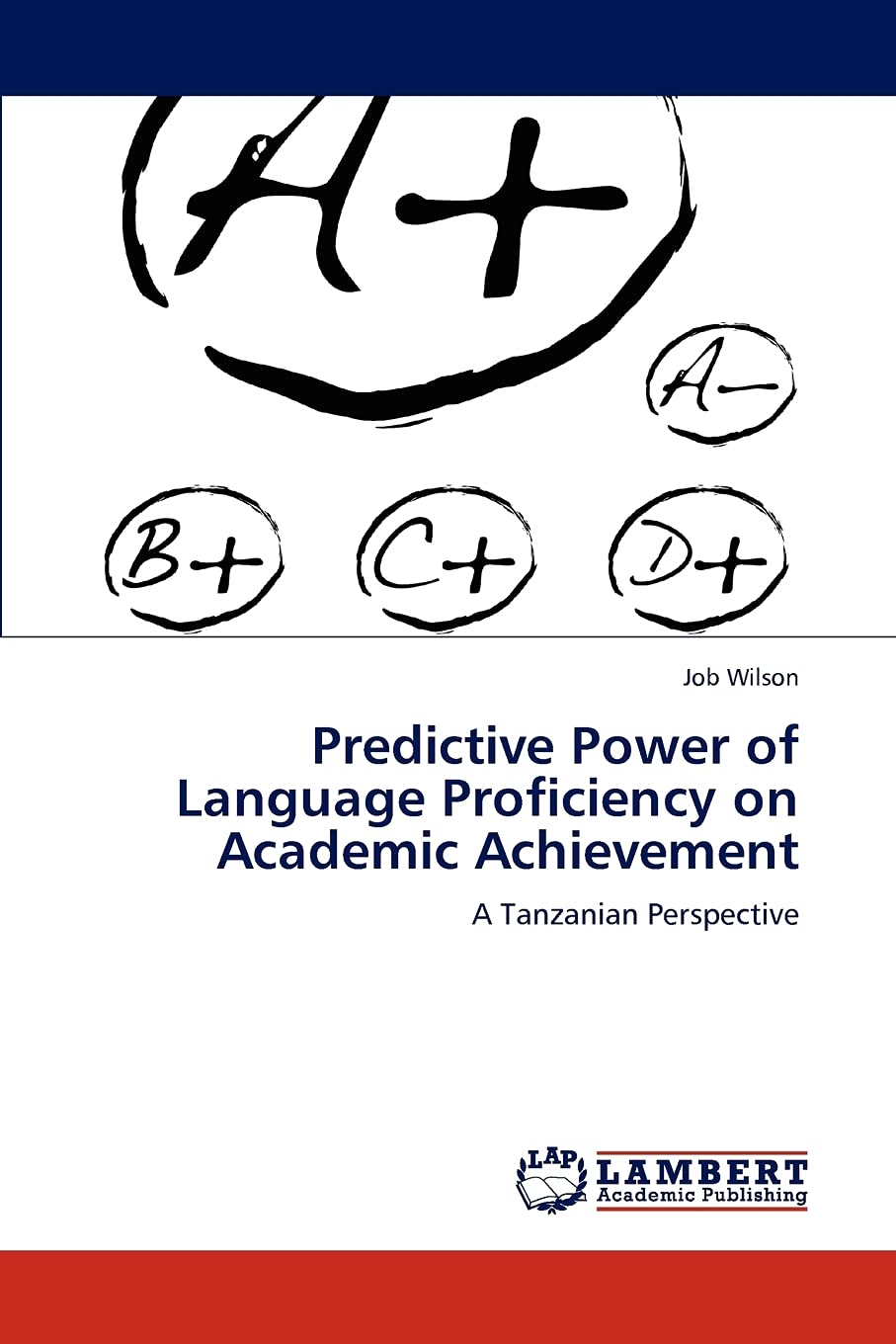 Predictive Power of Language Proficiency on Academic Achievement: A Tanzanian Perspective,Used