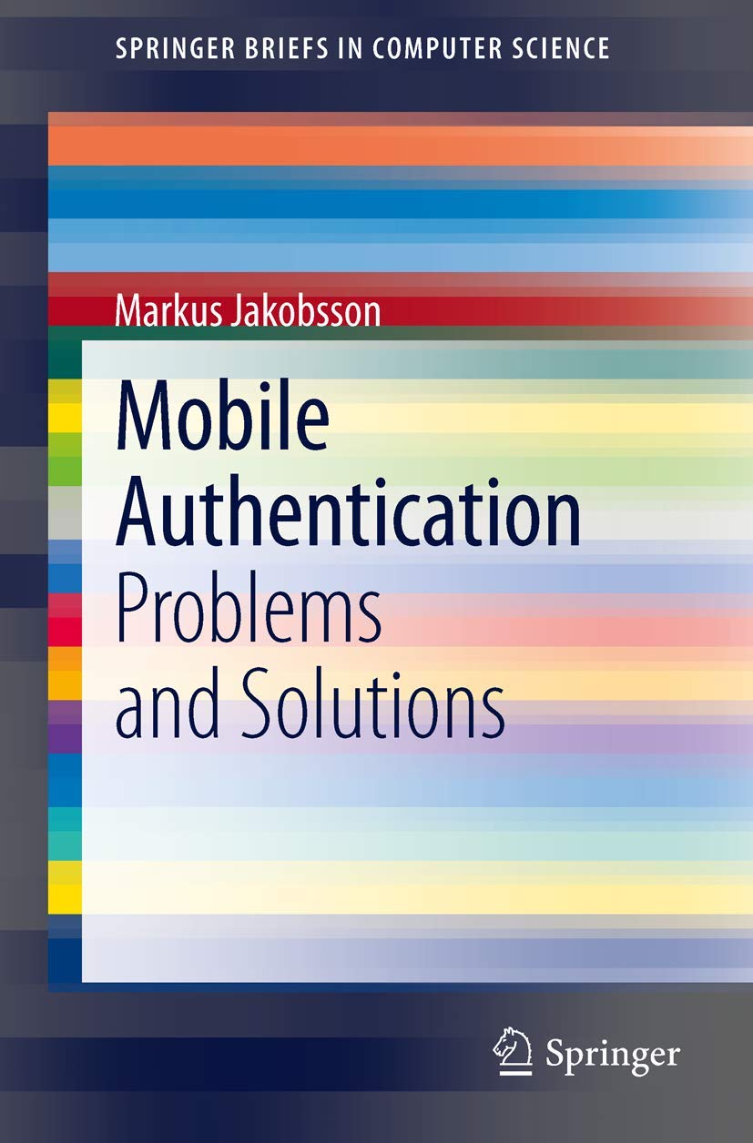 Mobile Authentication: Problems And Solutions (Springerbriefs In Computer Science),Used