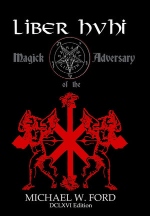 Liber Hvhi: Magick of the Adversary, DCLXVI Edition, Issued June 1, 2006 era horrificus,Used
