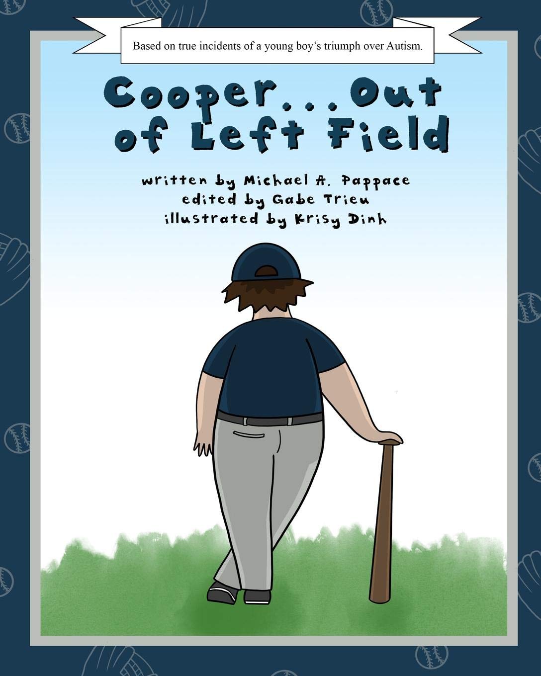 Cooper... Out of Left Field: Based on true incidents of a young boys triumph over Autism,Used