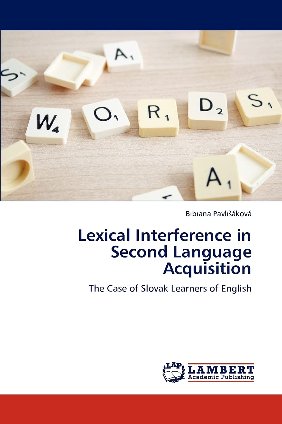 Lexical Interference in Second Language Acquisition: The Case of Slovak Learners of English,Used