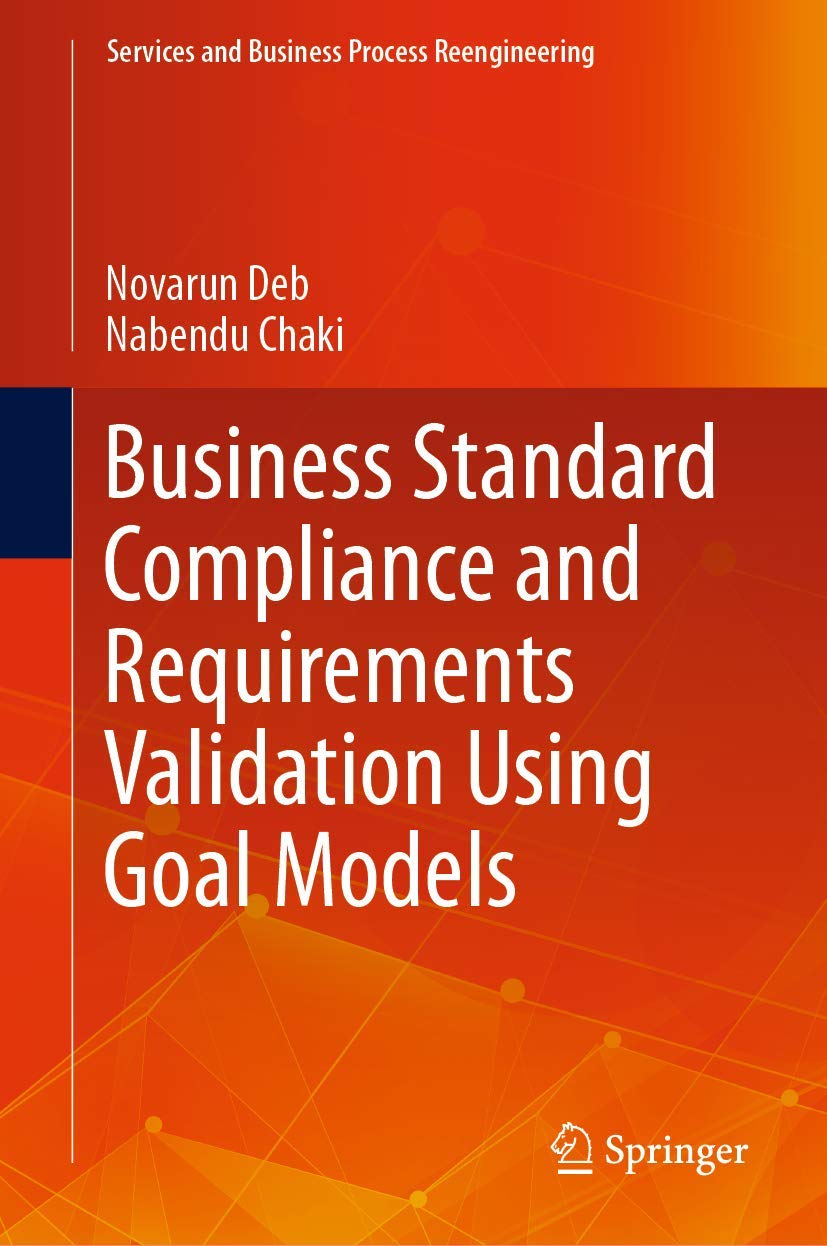 Business Standard Compliance and Requirements Validation Using Goal Models (Services and Business Process Reengineering),Used