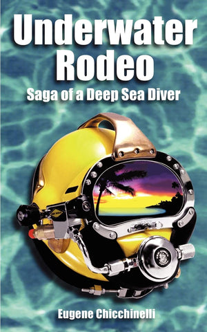 Underwater Rodeo: Saga of a Deep Sea Diver,Used