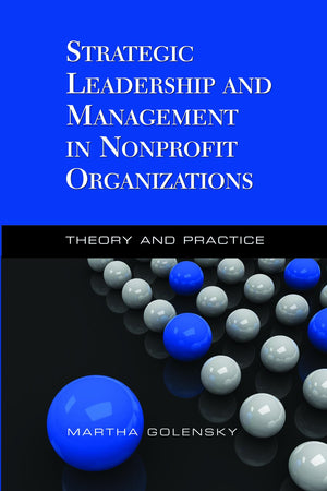 Strategic Leadership and Management in Nonprofit Organizations,Used