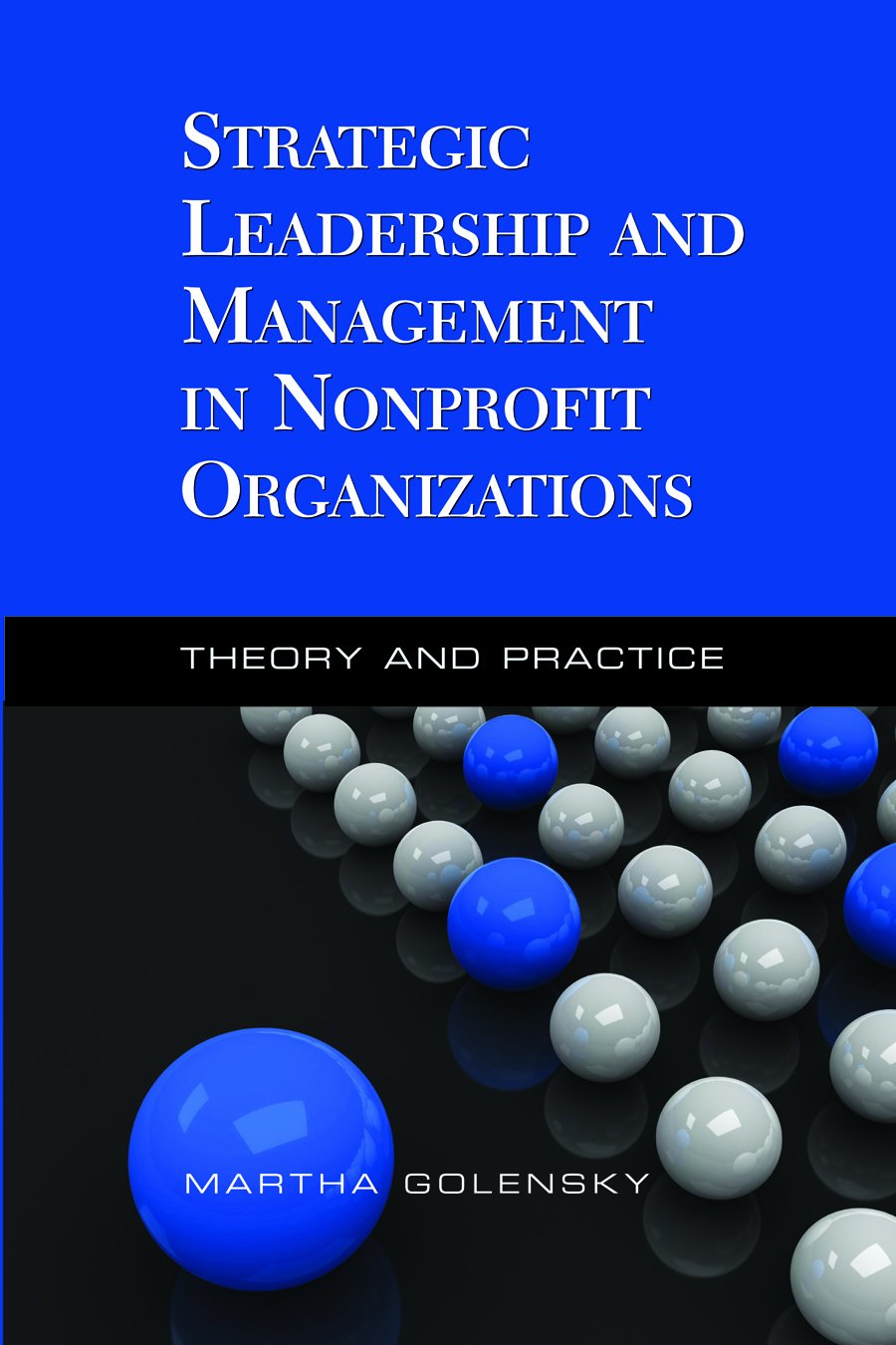 Strategic Leadership and Management in Nonprofit Organizations,Used