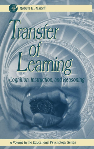 Transfer of Learning: Cognition and Instruction (Volume .) (Educational Psychology, Volume .),New