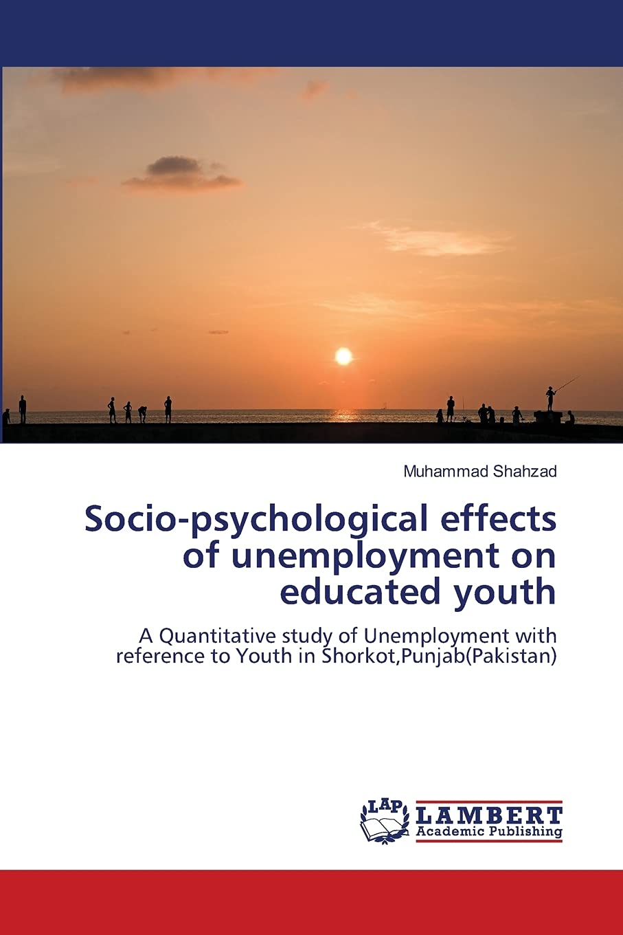 Sociopsychological effects of unemployment on educated youth: A Quantitative study of Unemployment with reference to Youth in S,Used