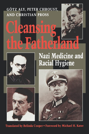 Cleansing The Fatherland: Nazi Medicine And Racial Hygiene,Used
