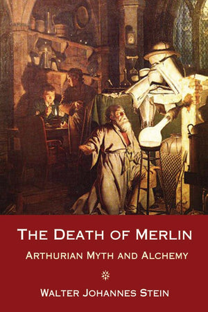 The Death of Merlin: Arthurian Myth and Alchemy,Used