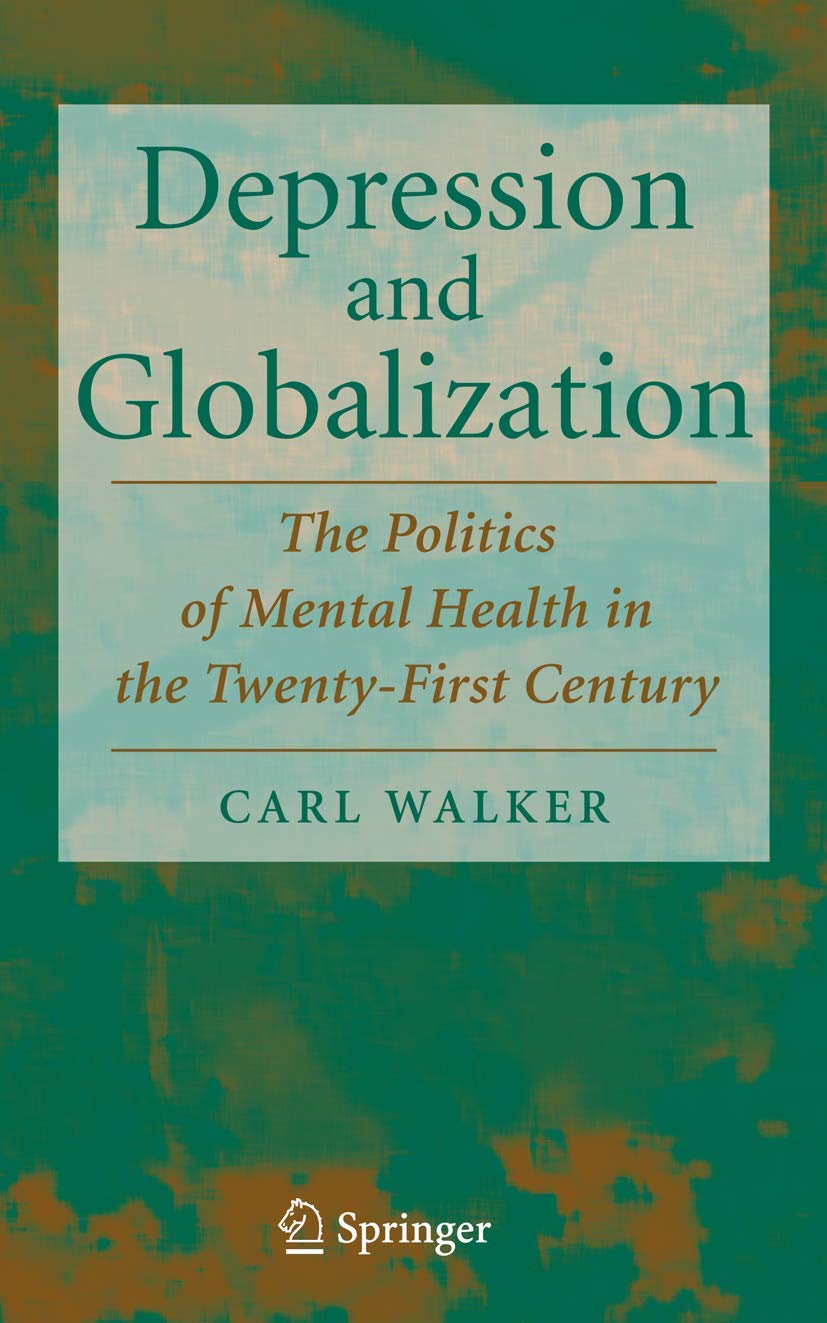 Depression and Globalization: The Politics of Mental Health in the 21st Century,Used