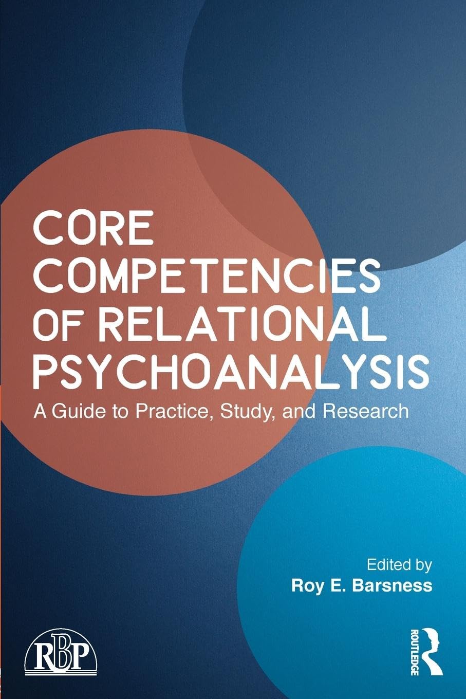 Core Competencies of Relational Psychoanalysis (Relational Perspectives Book Series),Used
