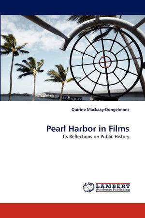 Pearl Harbor in Films: Its Reflections on Public History,Used