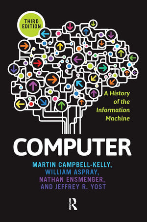 Computer: A History of the Information Machine (The Sloan Technology Series),New