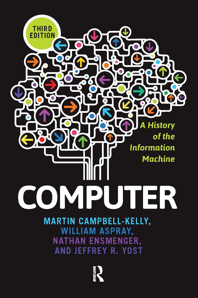 Computer: A History of the Information Machine (The Sloan Technology Series),New