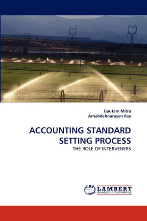ACCOUNTING STANDARD SETTING PROCESS: THE ROLE OF INTERVENERS,Used