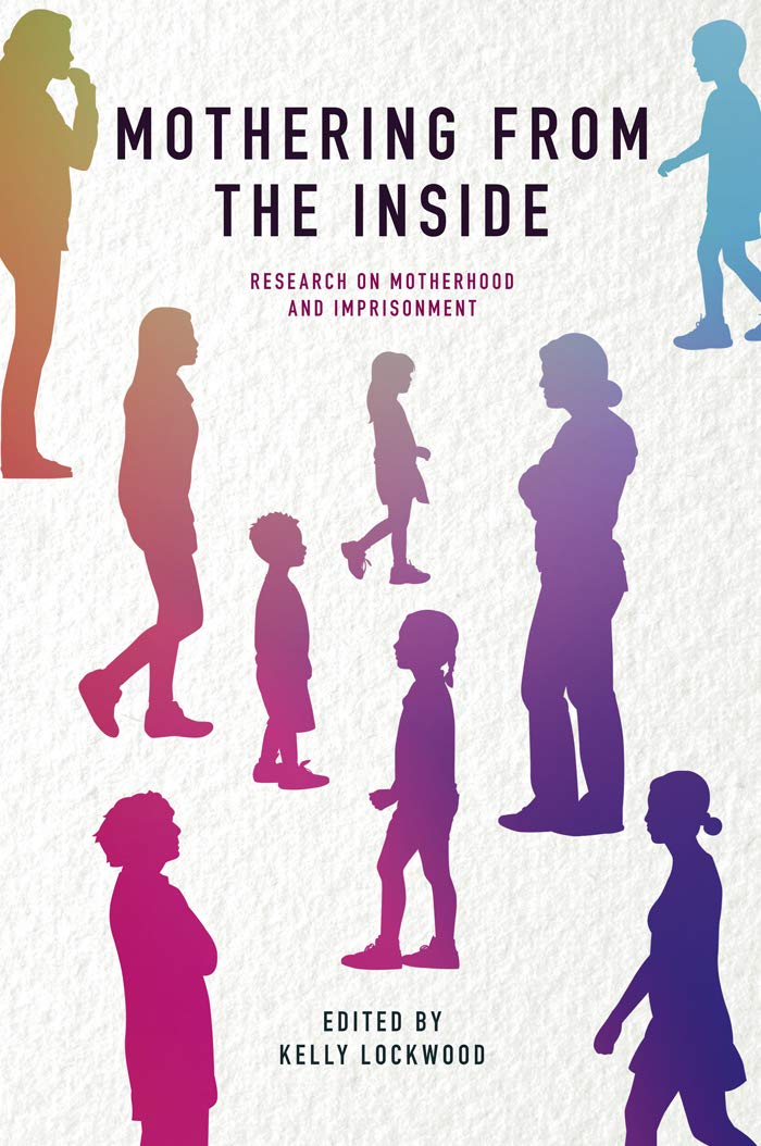Mothering from the Inside: Research on motherhood and imprisonment,Used