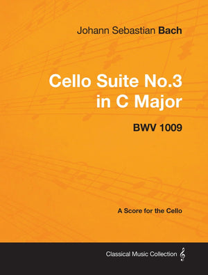 Johann Sebastian Bach  Cello Suite No.3 In C Major  Bwv 1009  A Score For The Cello,Used