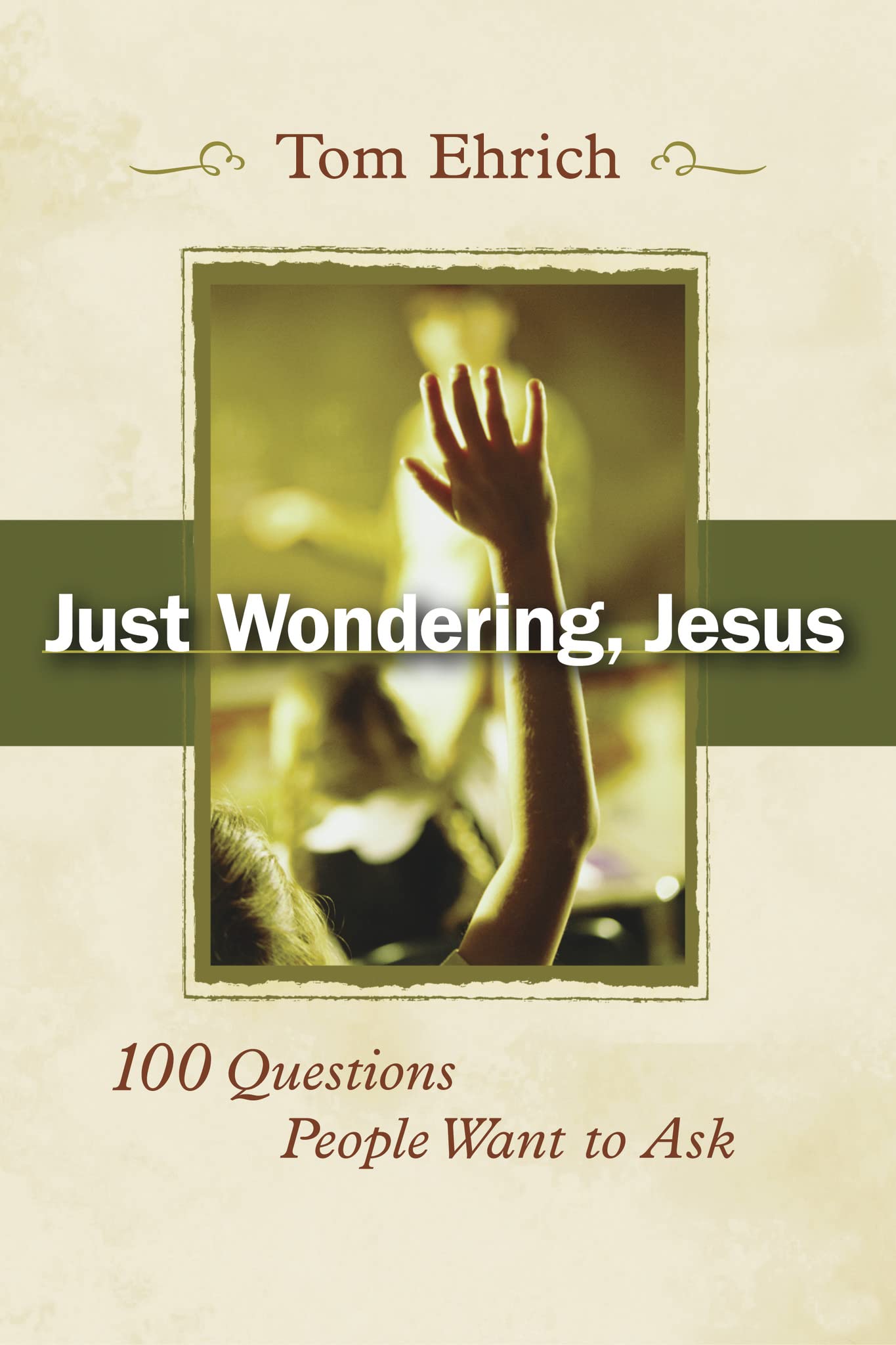 Just Wondering, Jesus: 100 Questions People Want To Ask,Used