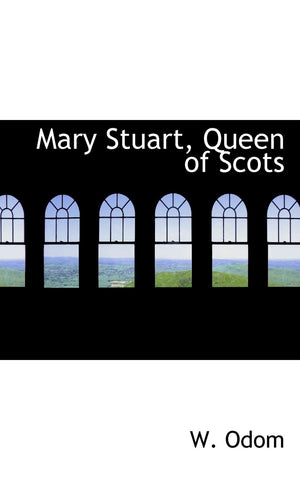 Mary Stuart, Queen of Scots,Used