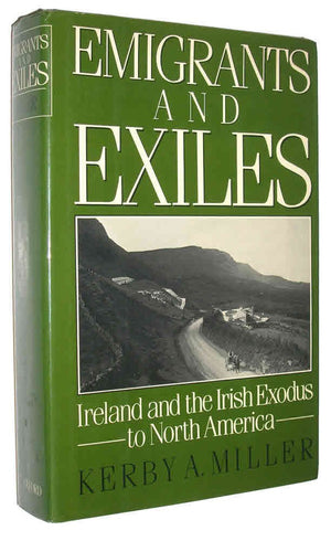 Emigrants and Exiles: Ireland and the Irish Exodus to North America,Used