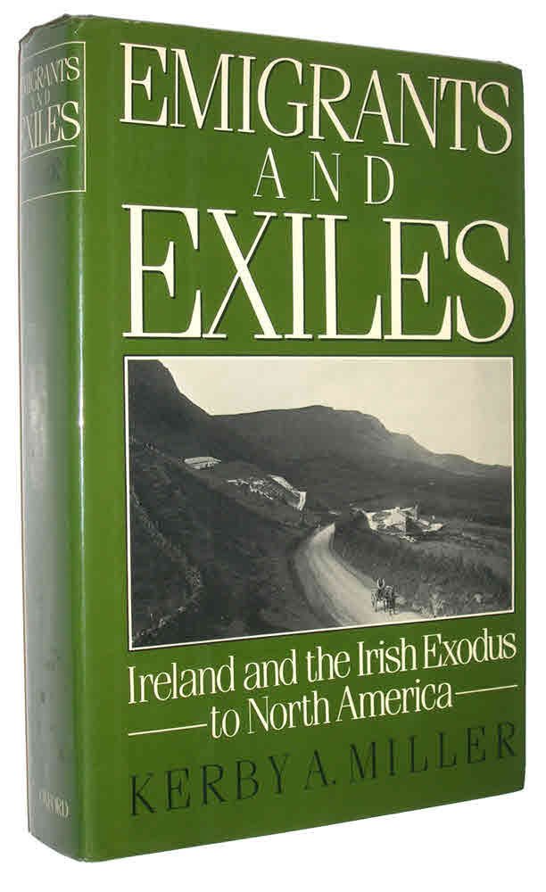 Emigrants and Exiles: Ireland and the Irish Exodus to North America,Used
