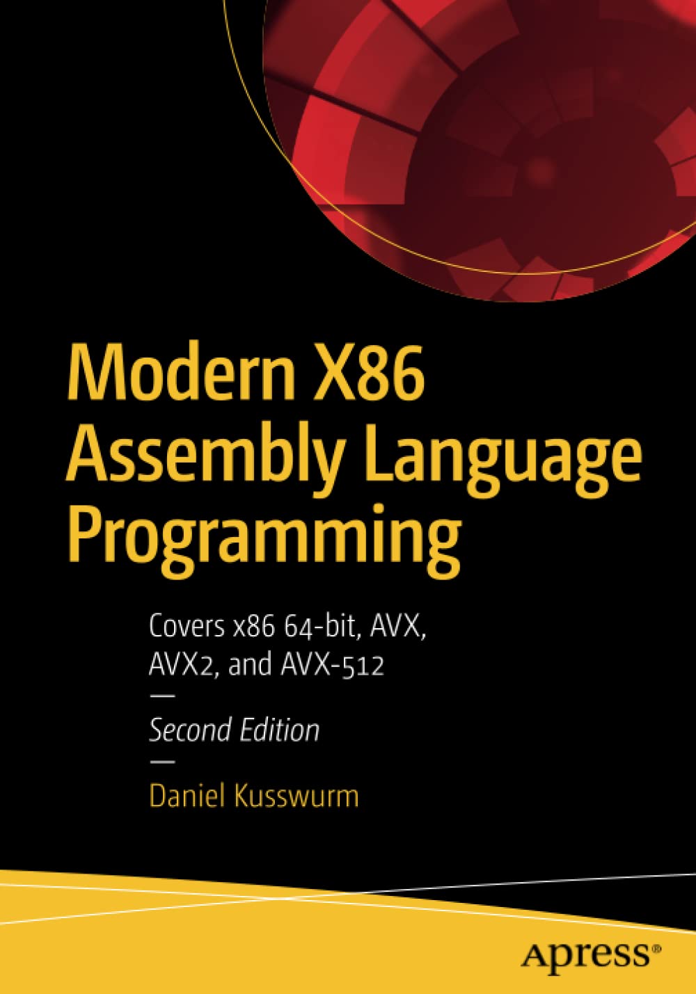 Modern X86 Assembly Language Programming: Covers x86 64bit, AVX, AVX2, and AVX512,New