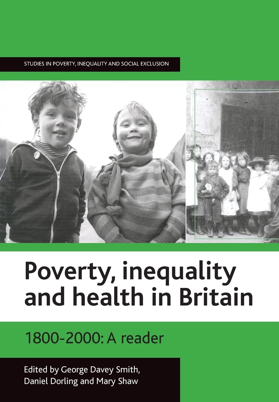 Poverty, inequality and health in Britain: 18002000: A reader (Studies in Poverty, Inequality and Social Exclusion),Used