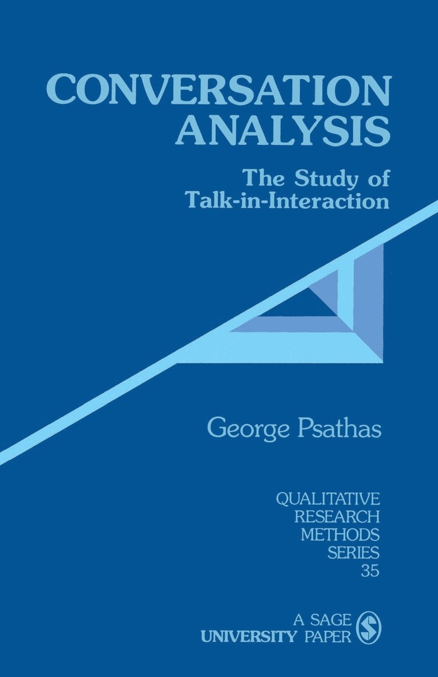 Conversation Analysis: The Study Of Talkininteraction (Qualitative Research Methods),New