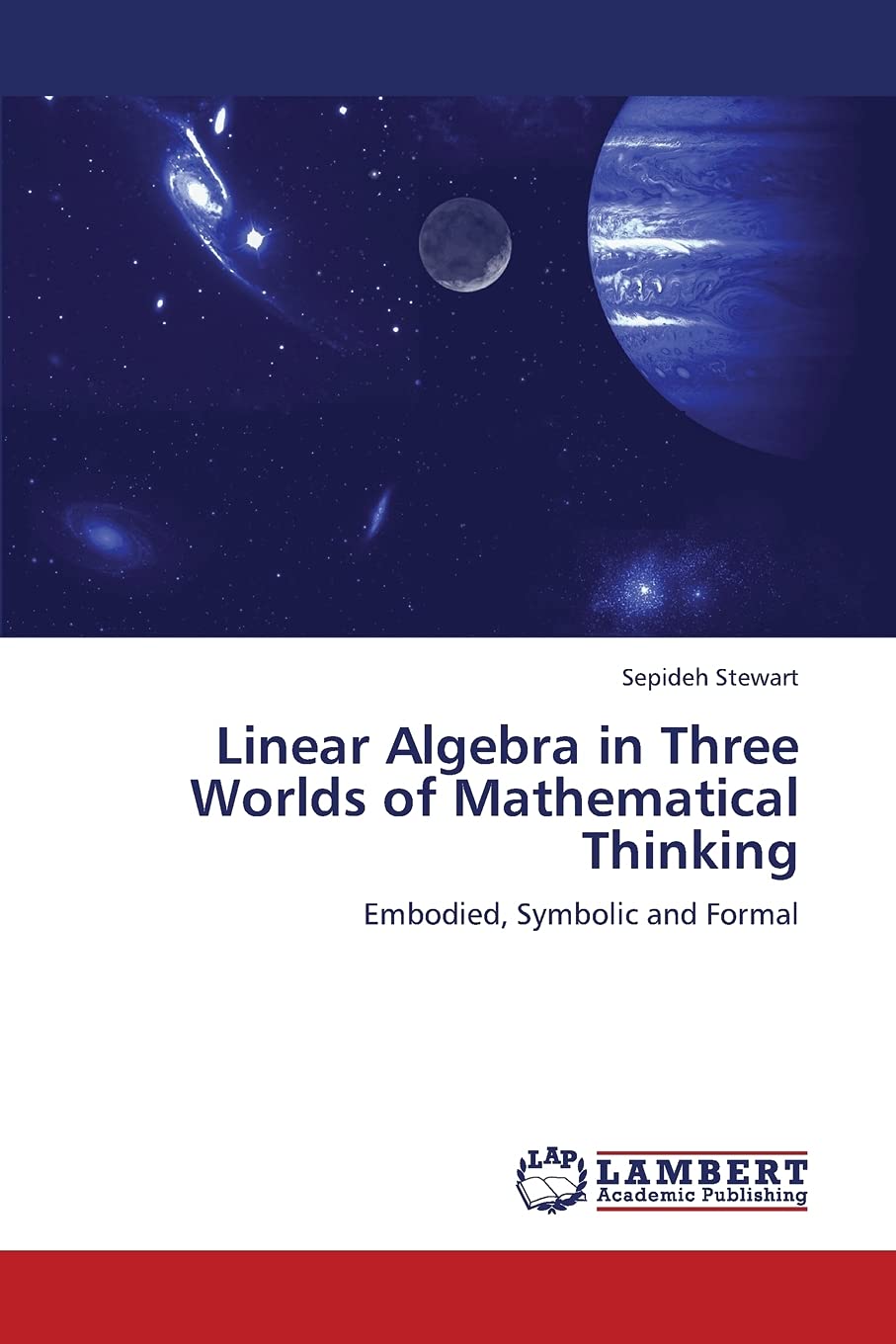 Linear Algebra in Three Worlds of Mathematical Thinking: Embodied, Symbolic and Formal,Used