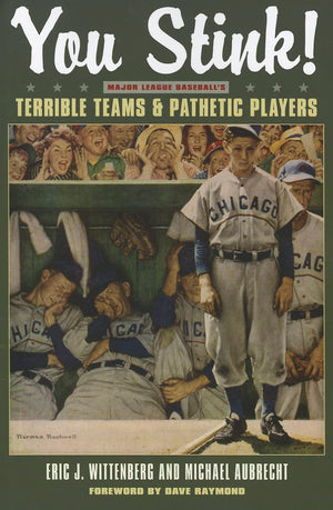 You Stink!: Major League Baseball'S Terrible Teams And Pathetic Players,Used